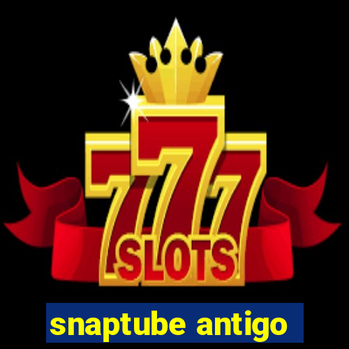 snaptube antigo